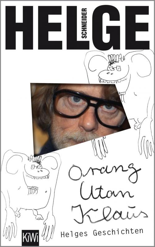 Cover of the book Orang Utan Klaus by Helge Schneider, Kiepenheuer & Witsch eBook