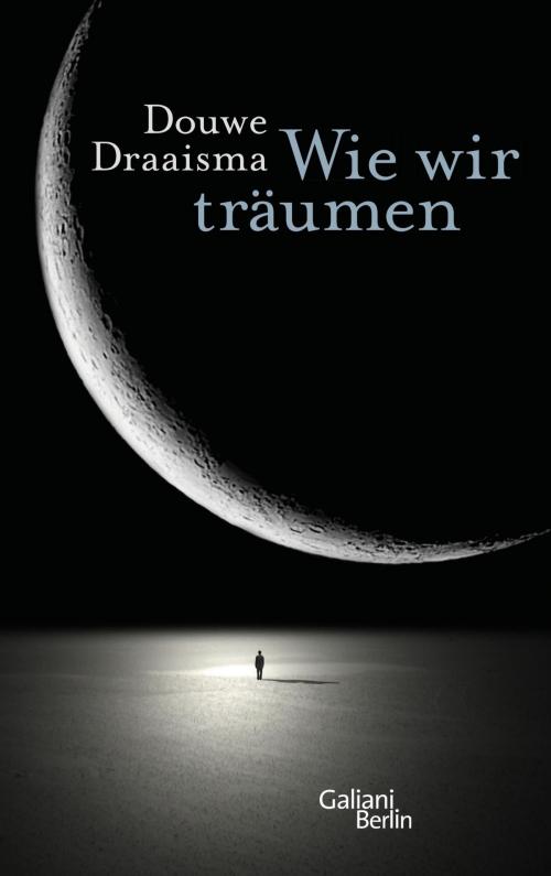 Cover of the book Wie wir träumen by Douwe Draaisma, Kiepenheuer & Witsch eBook
