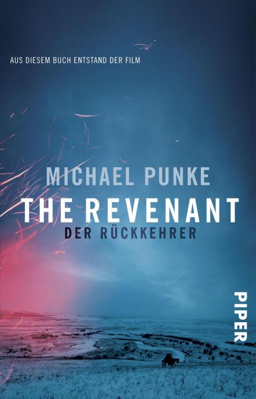 Cover of the book The Revenant – Der Rückkehrer by Michael Punke, Piper ebooks