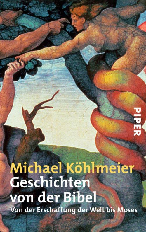 Cover of the book Geschichten von der Bibel by Michael Köhlmeier, Piper ebooks