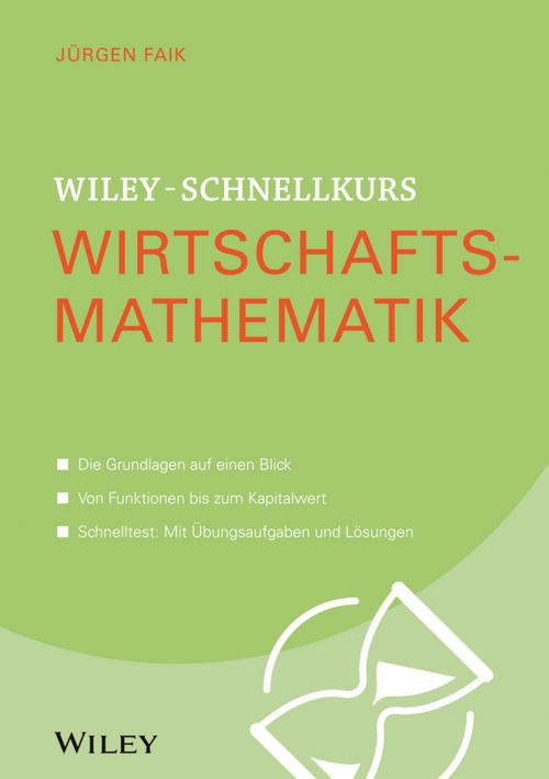 Cover of the book Wiley-Schnellkurs Wirtschaftsmathematik by Jürgen Faik, Wiley