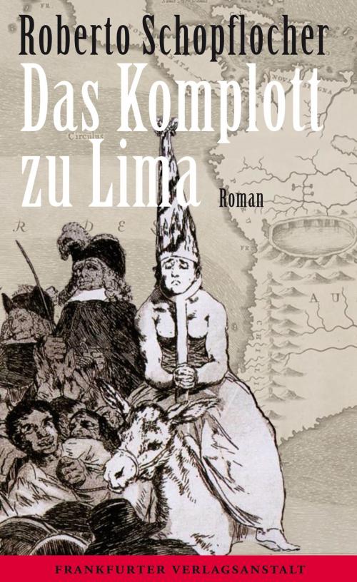 Cover of the book Das Komplott zu Lima by Roberto Schopflocher, Frankfurter Verlagsanstalt