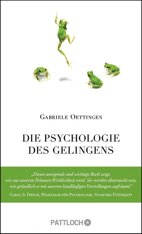 Cover of the book Die Psychologie des Gelingens by Gabriele Oettingen, Pattloch eBook