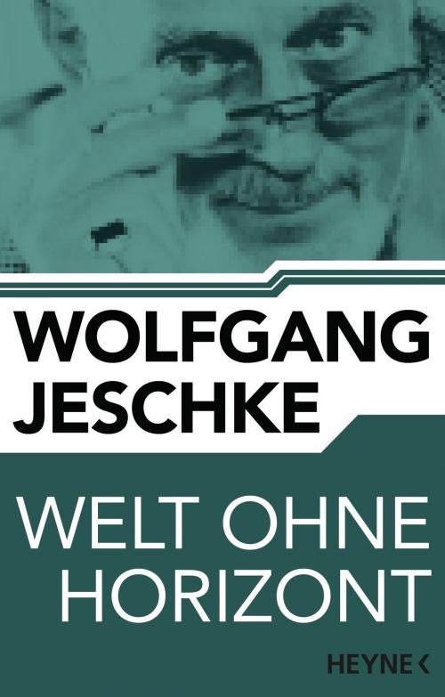 Cover of the book Welt ohne Horizont by Wolfgang Jeschke, Heyne Verlag