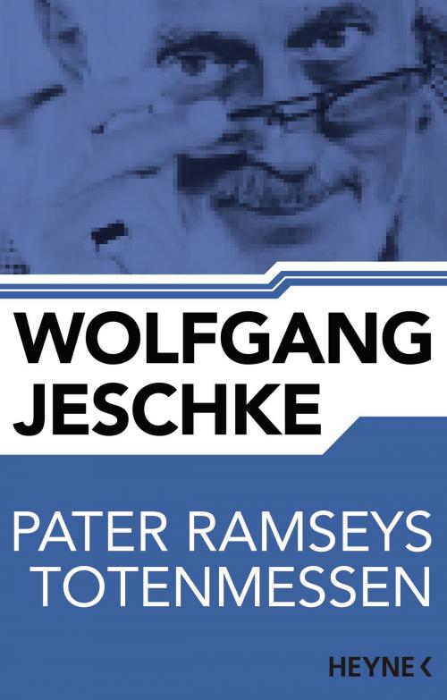 Cover of the book Pater Ramseys Totenmessen by Wolfgang Jeschke, Heyne Verlag
