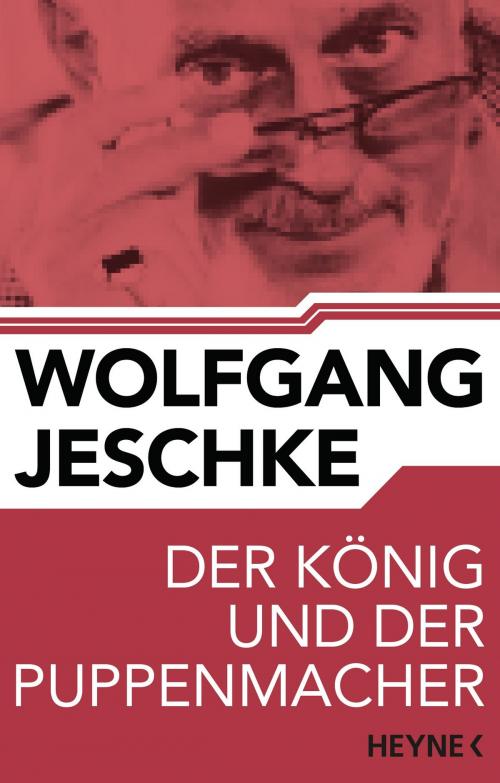 Cover of the book Der König und der Puppenmacher by Wolfgang Jeschke, Heyne Verlag