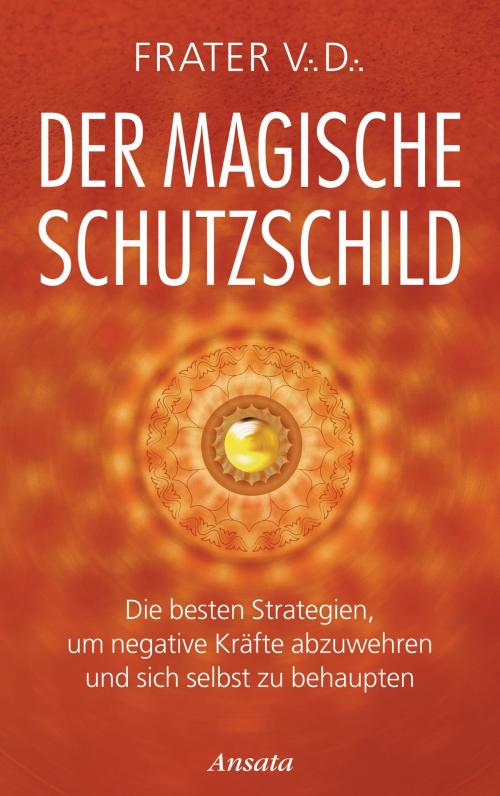 Cover of the book Der magische Schutzschild by Frater V.D., Ansata
