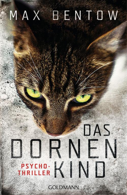 Cover of the book Das Dornenkind by Max Bentow, Goldmann Verlag
