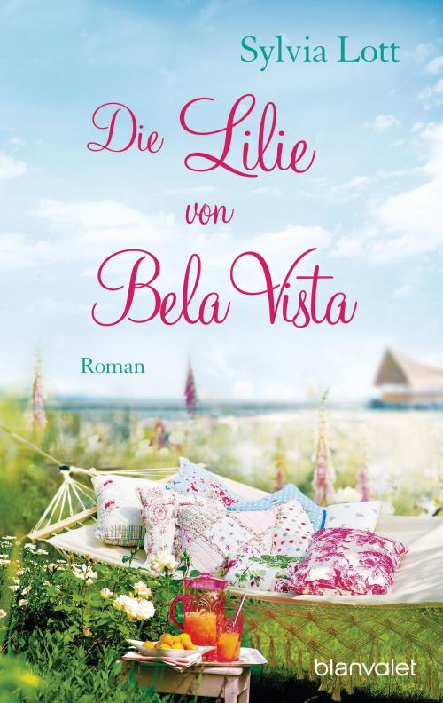 Cover of the book Die Lilie von Bela Vista by Sylvia Lott, Blanvalet Taschenbuch Verlag