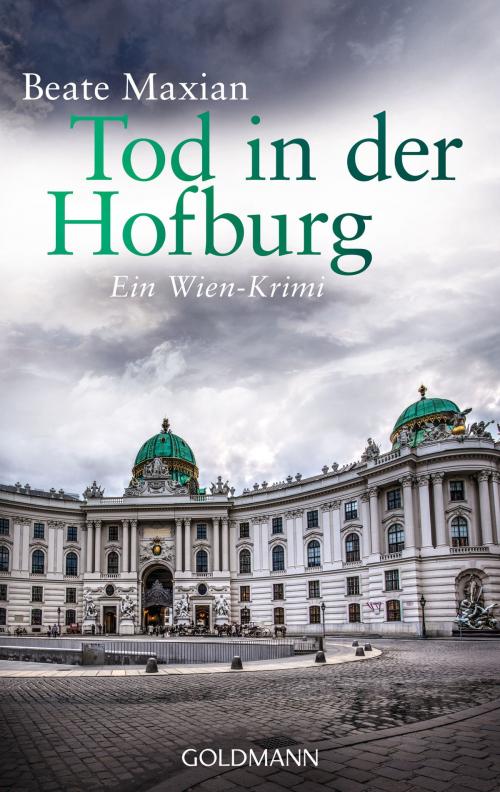 Cover of the book Tod in der Hofburg by Beate Maxian, Goldmann Verlag