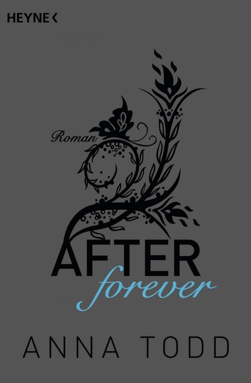 Cover of the book After forever by Anna Todd, Heyne Verlag