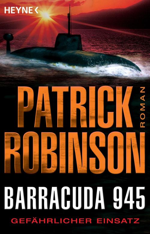 Cover of the book Barracuda 945 by Patrick Robinson, Heyne Verlag