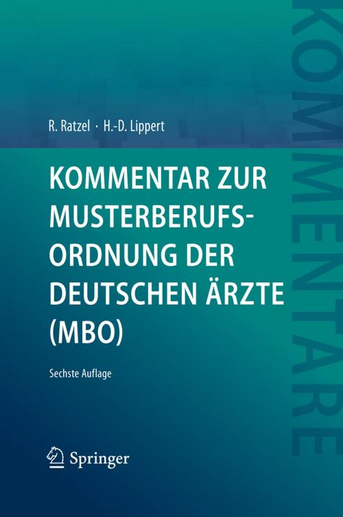 Cover of the book Kommentar zur Musterberufsordnung der deutschen Ärzte (MBO) by Rudolf Ratzel, Hans-Dieter Lippert, Springer Berlin Heidelberg