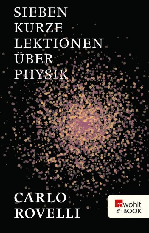 Cover of the book Sieben kurze Lektionen über Physik by Carlo Rovelli, Rowohlt E-Book