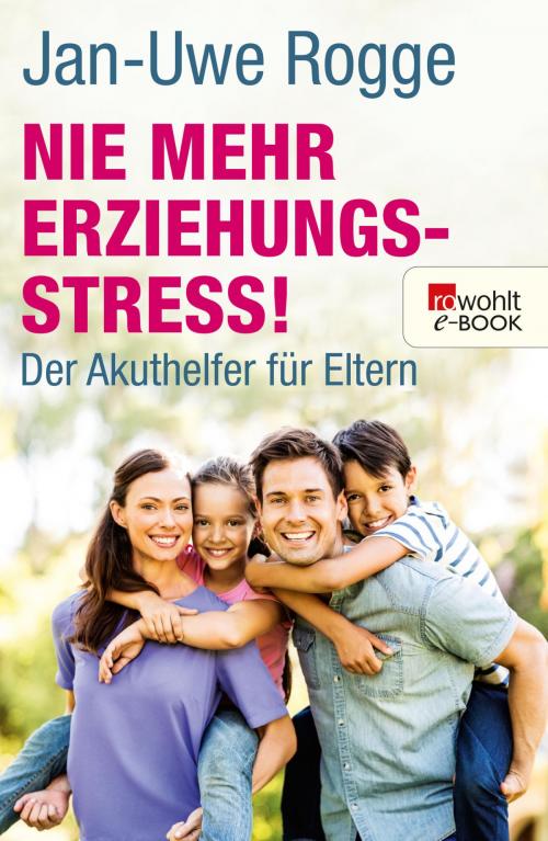 Cover of the book Nie mehr Erziehungsstress! by Jan-Uwe Rogge, Rowohlt E-Book
