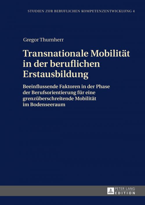 Cover of the book Transnationale Mobilitaet in der beruflichen Erstausbildung by Gregor Thurnherr, Peter Lang