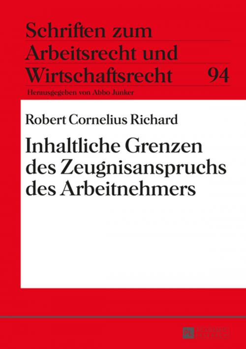 Cover of the book Inhaltliche Grenzen des Zeugnisanspruchs des Arbeitnehmers by Robert C. Richard, Peter Lang