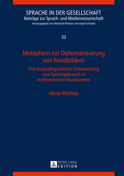 Cover of the book Metaphern zur Dehumanisierung von Feindbildern by Alexa Mathias, Peter Lang