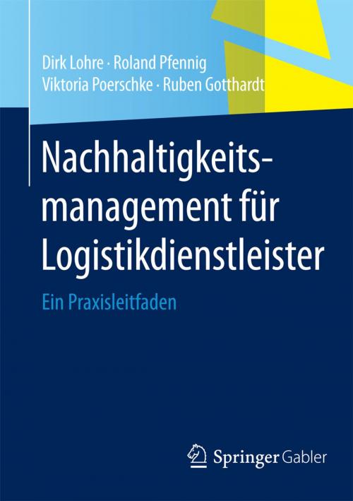 Cover of the book Nachhaltigkeitsmanagement für Logistikdienstleister by Dirk Lohre, Roland Pfennig, Viktoria Poerschke, Ruben Gotthardt, Springer Fachmedien Wiesbaden