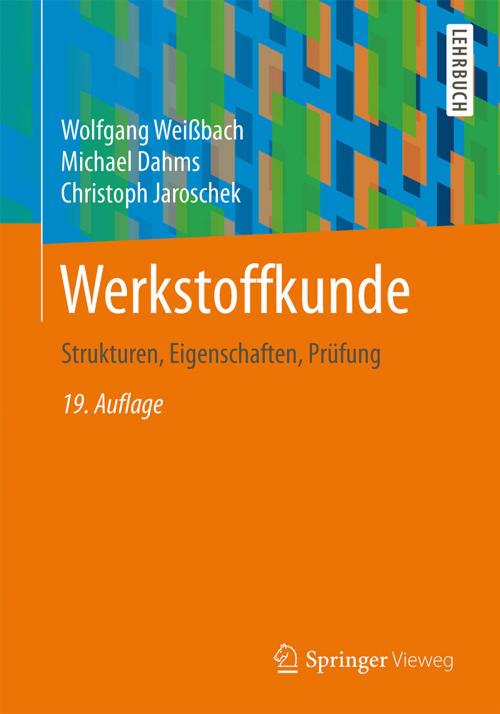 Cover of the book Werkstoffkunde by Wolfgang Weißbach, Michael Dahms, Christoph Jaroschek, Springer Fachmedien Wiesbaden