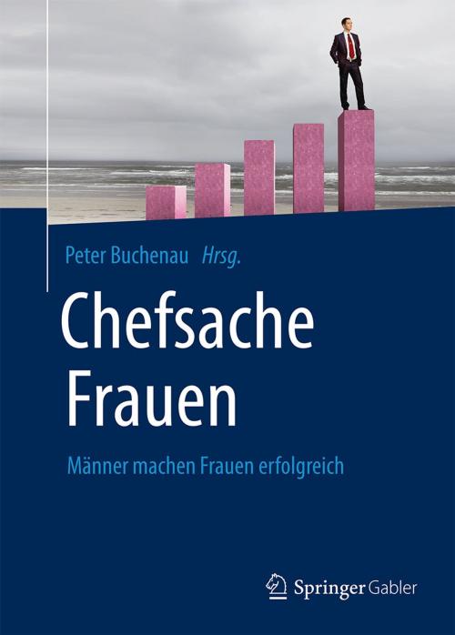 Cover of the book Chefsache Frauen by , Springer Fachmedien Wiesbaden