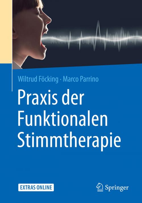 Cover of the book Praxis der Funktionalen Stimmtherapie by Wiltrud Föcking, Marco Parrino, Springer Berlin Heidelberg