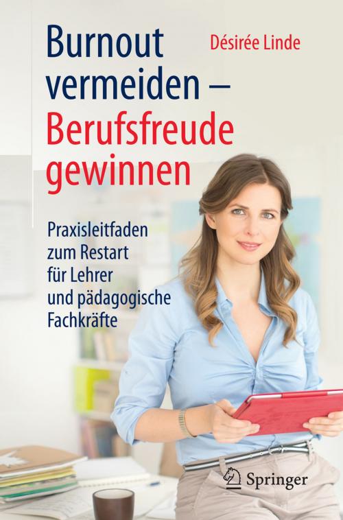 Cover of the book Burnout vermeiden - Berufsfreude gewinnen by Désirée Linde, Stephan Meyer, Springer Berlin Heidelberg