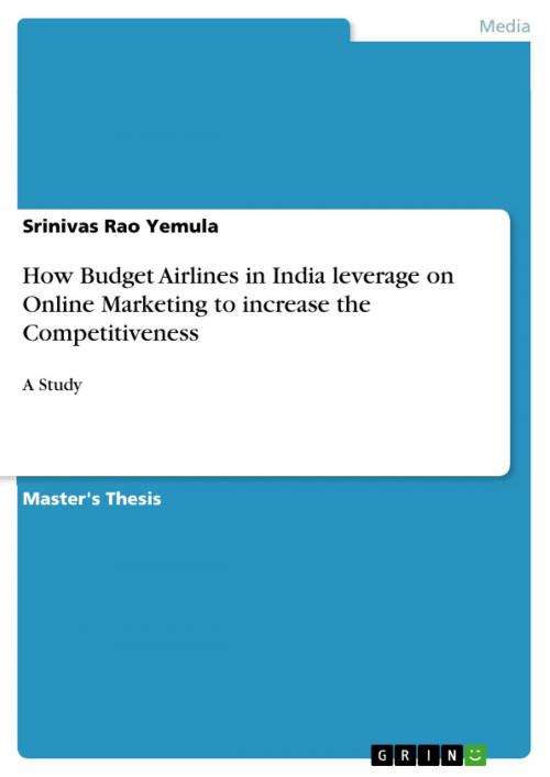 Cover of the book How Budget Airlines in India leverage on Online Marketing to increase the Competitiveness by Srinivas Rao Yemula, GRIN Verlag