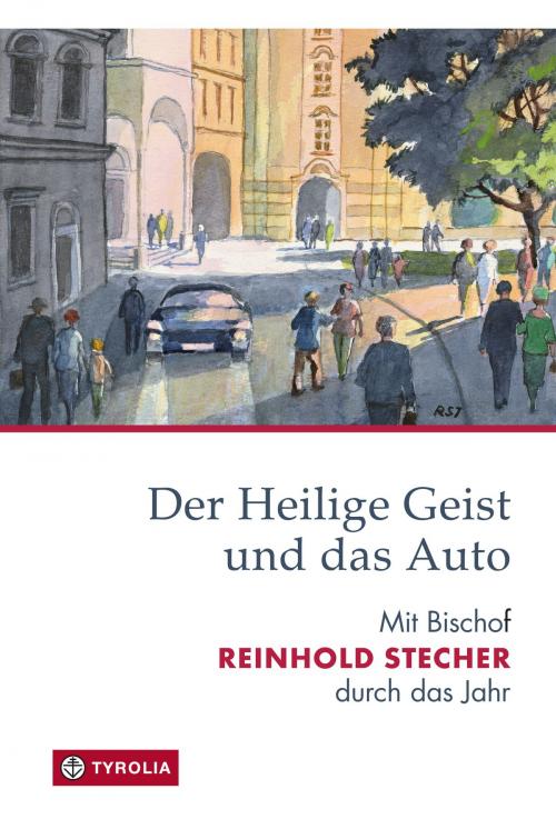 Cover of the book Der Heilige Geist und das Auto by Reinhold Stecher, Tyrolia