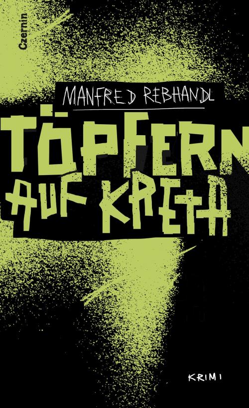 Cover of the book Töpfern auf Kreta by Manfred Rebhandl, Czernin Verlag