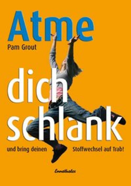 Cover of the book Atme Dich schlank by Pam Grout, Ennsthaler