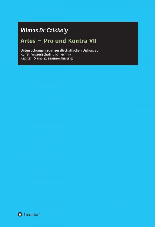 Cover of the book Artes - Pro und Kontra VII by Vilmos Dr Czikkely, tredition