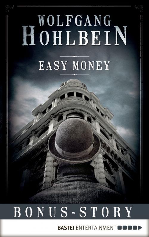 Cover of the book Easy Money by Wolfgang Hohlbein, Bastei Entertainment
