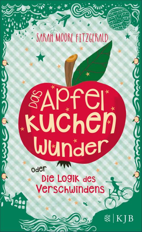 Cover of the book Das Apfelkuchenwunder oder Die Logik des Verschwindens by Sarah Moore Fitzgerald, FKJV: FISCHER Kinder- und Jugendbuch E-Books