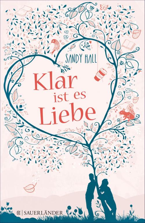 Cover of the book Klar ist es Liebe by Sandy Hall, FKJV: FISCHER Kinder- und Jugendbuch E-Books