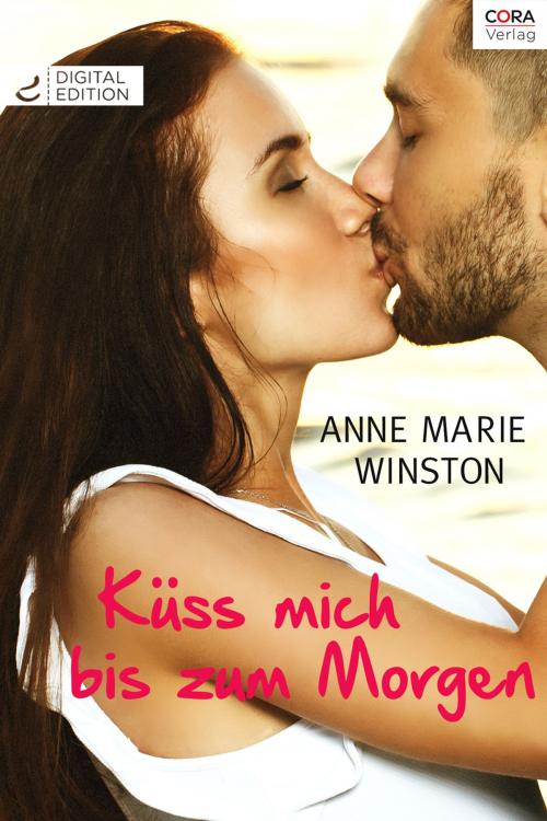 Cover of the book Küss mich bis zum Morgen by Anne Marie Winston, CORA Verlag