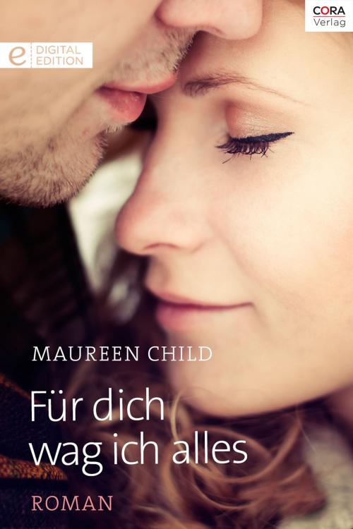 Cover of the book Für dich wag ich alles by Maureen Child, CORA Verlag