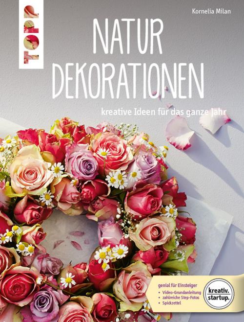 Cover of the book Natur-Dekorationen by Kornelia Milan, TOPP