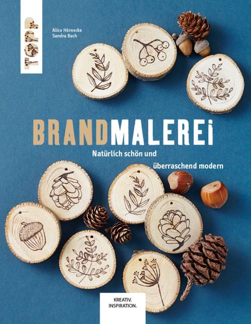 Cover of the book Brandmalerei by Sandra Bach, Alice Hörnecke, TOPP