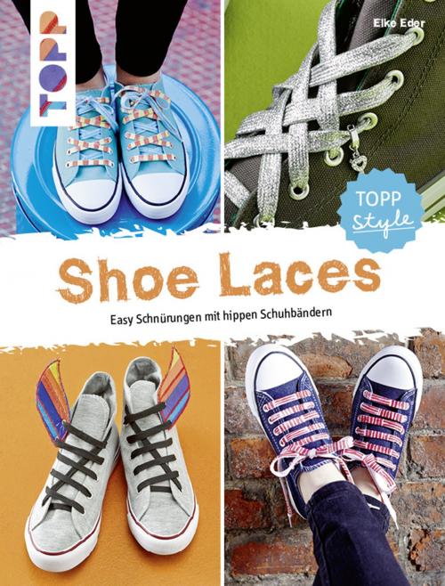 Cover of the book Shoe Laces by Elke Eder, TOPP