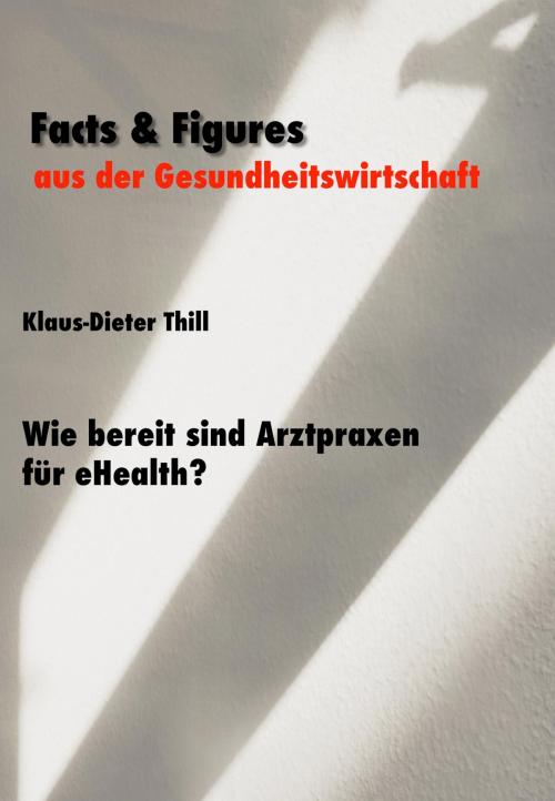 Cover of the book Wie bereit sind Arztpraxen für eHealth? by Klaus-Dieter Thill, neobooks