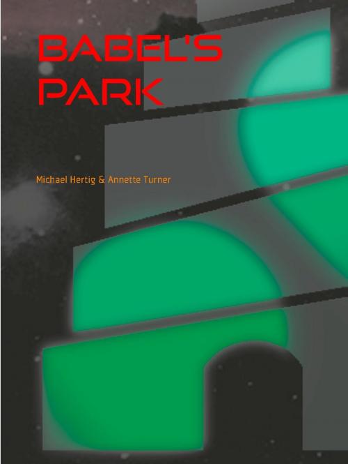 Cover of the book Babel's Park by Annette Turner, Michael Hertig, Books on Demand