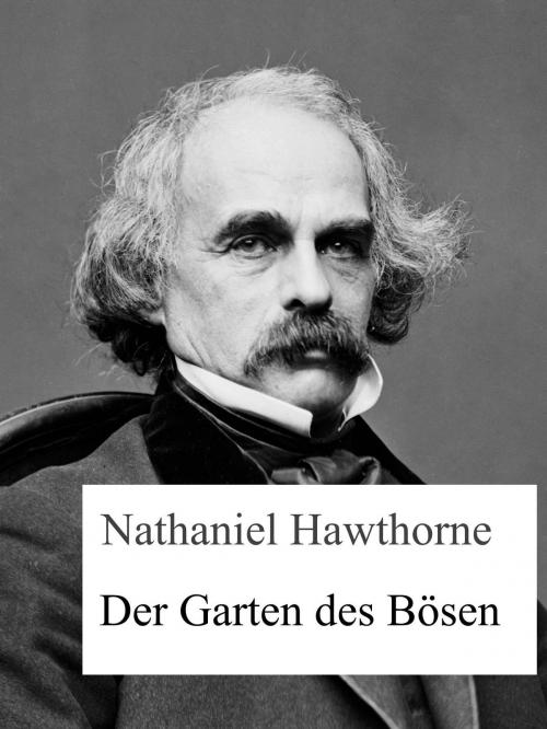 Cover of the book Der Garten des Bösen by Nathaniel Hawthorne, Books on Demand
