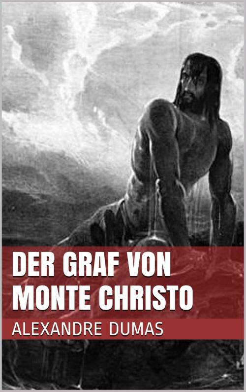 Cover of the book Der Graf von Monte Christo by Alexandre Dumas, Books on Demand
