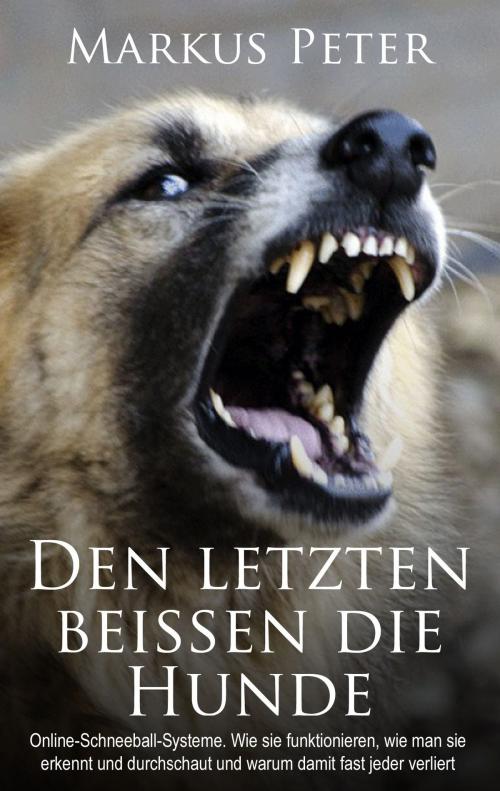 Cover of the book Den letzten beissen die Hunde by Markus Peter, Books on Demand