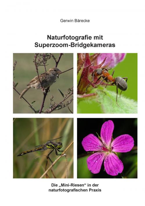 Cover of the book Naturfotografie mit Superzoom-Bridgekameras by Gerwin Bärecke, Books on Demand