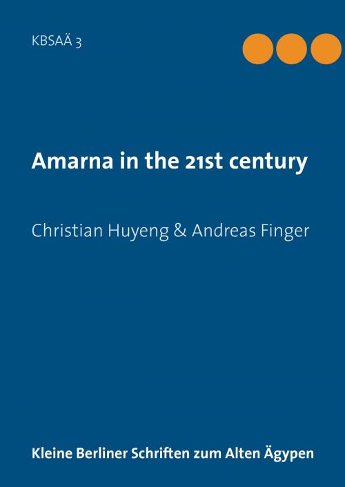 Cover of the book Amarna in the 21st century by , Books on Demand