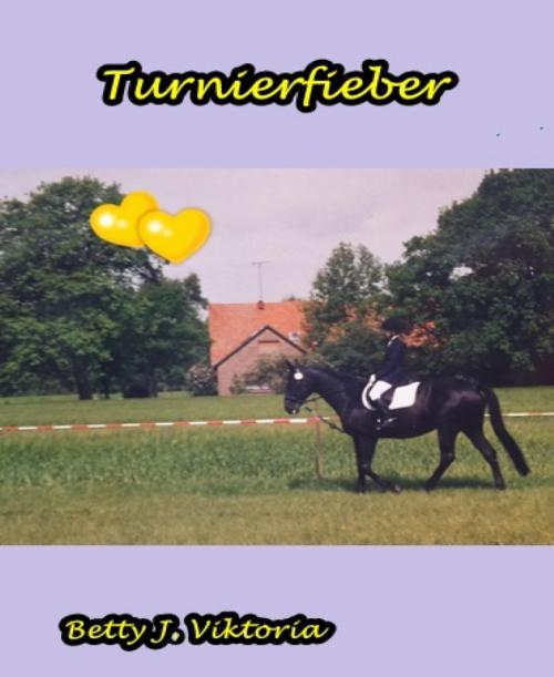 Cover of the book Turnierfieber by Betty J. Viktoria, BookRix
