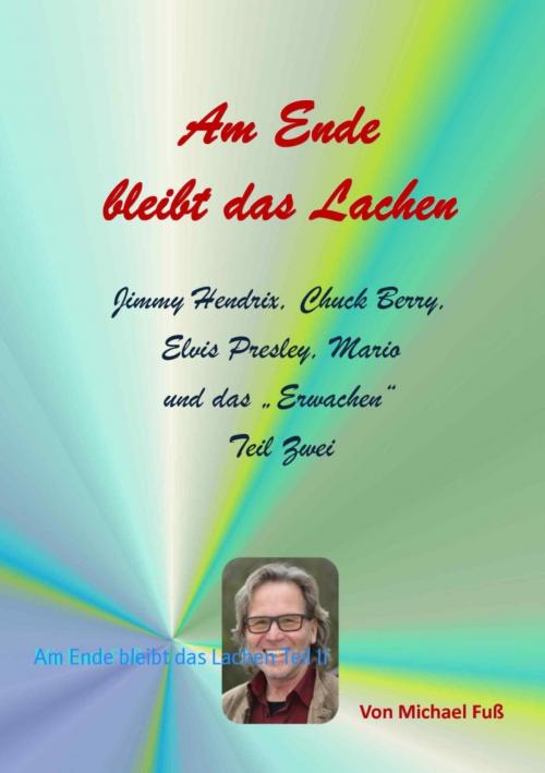 Cover of the book Am Ende bleibt das Lachen Teil II by Michael Fuß, BookRix