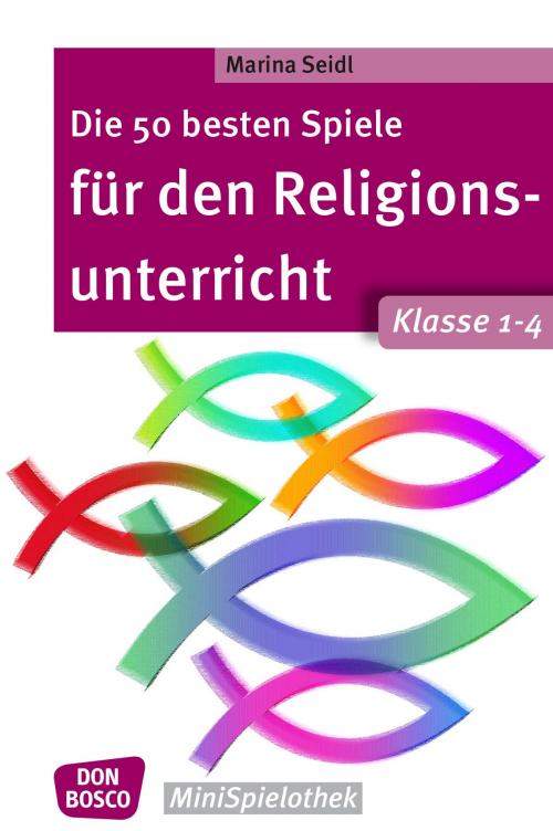 Cover of the book Die 50 besten Spiele für den Religionsunterricht by Marina Seidl, Don Bosco Medien